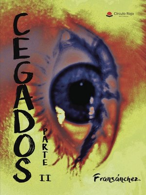 cover image of Cegados Parte II